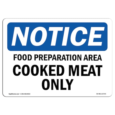Signmission OSHA Notice, 3.5" Height, NOTICE Food Preparation Area Cooked Meat Only Sign, 5" X 3.5", Landscape OS-NS-D-35-L-15705